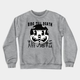 Ride till Death Crewneck Sweatshirt